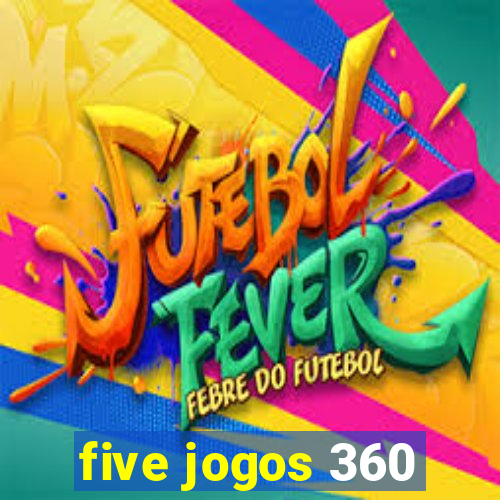 five jogos 360